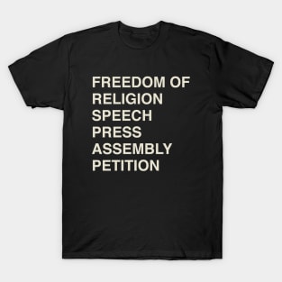 Freedom of Religion, Speech, Press, Assembly, Petition T-Shirt